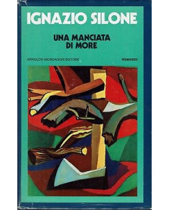 Ignazio Silone:una manciata di more II ed.Mondadori A91