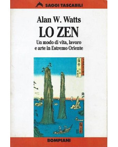 alan W.Watts:lo ZEN un modo di vita lavoro e arte ed.Bompiani A91