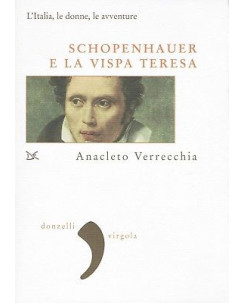 Anacleto Verrecchia:Schopenhauer e la vispa Teresa ed.Donzelli A91