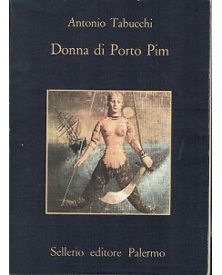 Antonio Tabucchi:donna di Porto Pim ed.Sellerio A90