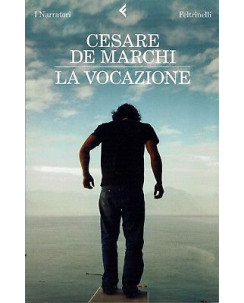 Cesare De Marchi:la vocazione ed.Feltrinelli A91
