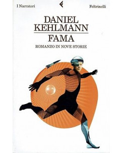 Daniel Kehlmann:fama romanzo in nove storie ed.Feltrinelli A91