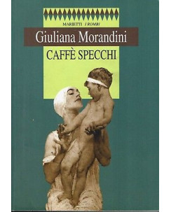 Giuliana Morandini:caffè specchi ed.Marietti dedica autore A91