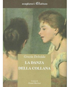 Grazia Deledda:la danza della collana ed.Avagliano A90