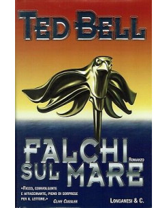 Ted Bell:falchi sul mare ed.Longanesi A91
