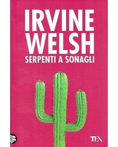 Irvine Welsh : serpenti a sonagli ed.TEA NUOVO A92