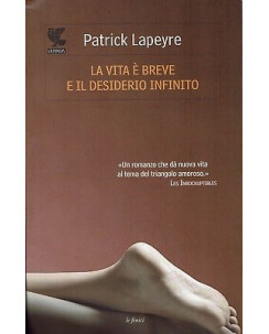 Patrick Lapeyre:la vita è breve e il desiderio infinito ed.Guanda sconto 50% A92