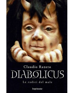 Claudio Razeto:Diabolicus le radici del male ed.Imprimatur NUOVO sconto 50% A95