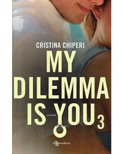 Cristina Chiperi:My dilemma is you 3 ed.Leggere Editore NUOVO sconto 50% A95