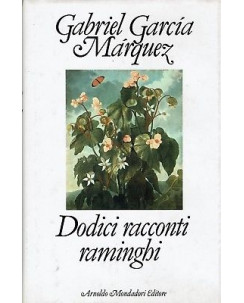 Gabriel Garcia Marquez:dodici racconti raminghi ed.Mondadori A90
