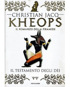 Christian Jacq:Kheops il testamento degli Dei ed.Mondadori A90