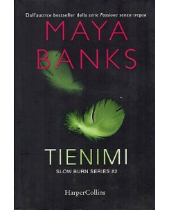Maya Banks:tienimi slow burns series 2 ed.Harper Collins NUOVO sconto 50% A95