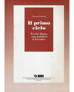 Nicola Girasoli:il primo cielo perchè Dante non pubblicò il Paradiso ed.SEI A90