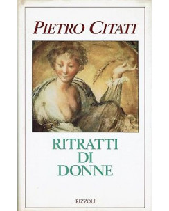 Pietro Citati:ritratti di donne ed.Rizzoli A90