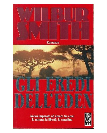 Wilbur Smith:gli eredi dell'Eden ed.TEA A90