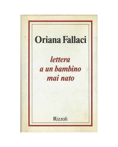 Oriana Fallaci:lettera a un bambino mai nato 33 ed.Longanesi A90 4