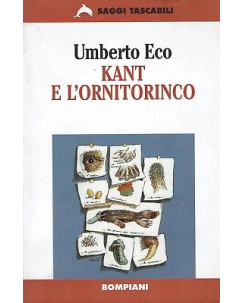 Umberto Eco:Kant e l'ornitorinco ed.Saggi Tascabili Bompiani  A90