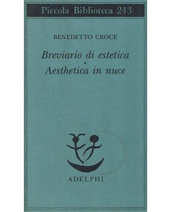 Benedetto Croce:breviario di estetica Aesthetica in nuce ed.Adelphi picc.B.A90