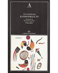 Nina Kandinskij:Kandinskij e io ed.Abscondita Carte artisti n.82 A90