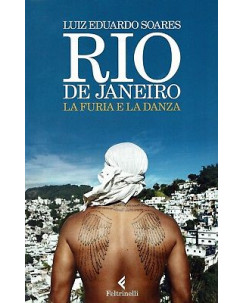Luiz E.Soares : Rio de Janeiro furia e danza ed. Feltrinelli NUOVO A96