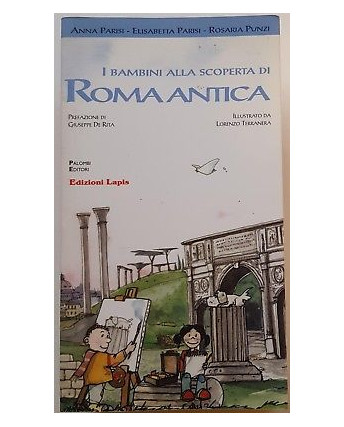 A. e E. Parisi, Punzi: I bambini alla scoperta di Roma antica ed. Lapis A58