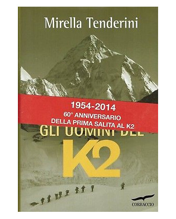 Mirella Tanderini:tutti gli uomini del K2 ed.Corbaccio NUOVO sconto 50% A96