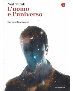 Neil Turok : l'uomo e l'universo ed. il Saggiatore  NUOVO A96