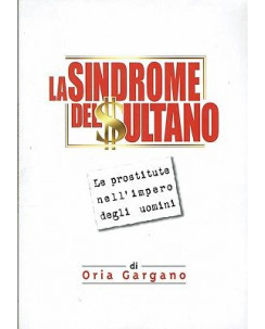 Oria Gargano:la sindrome del sultano le prostitute nell'impero sconto 70% A96
