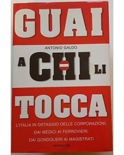 Antonio Galdo: Guai a chi li tocca ed. Mondadori A68
