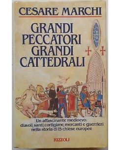 Cesare Marchi: Grandi Peccatori Grandi Cattedrali ed. RCS A81