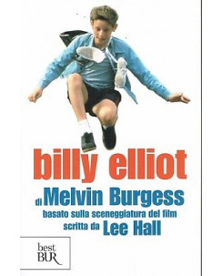 Melvin Burgess:Billy Elliot ed.BUR NUOVO sconto 50% A02