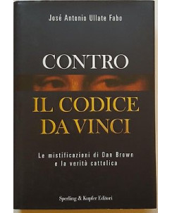 J. A. Ullate Fabo: Contro il Codice da Vinci ed. Sperling & Kupfer A57