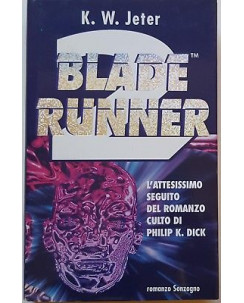 K. W. Jeter: Blade Runner [seguito Philip K. Dick] ed. Sonzogno A51