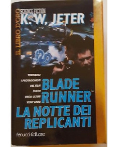 K. W. Jeter: Blade Runner. La notte dei replicanti ed. Fanucci A51