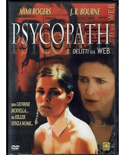 Psychopath delitti sul web con Mimi Rogers DVD NUOVO