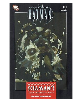 Le leggende di Batman  1:SCIAMANO ed.Planeta de Agostini