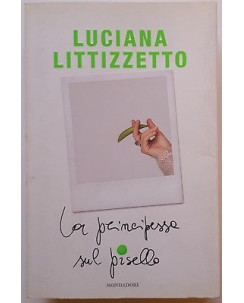 Luciana Littizzetto: La principessa sul pisello ed. Mondadori A47