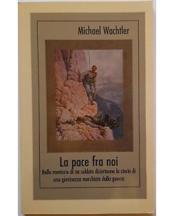 Michael Wachtler:  La pace fra noi ed. Athesia A58