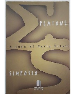 Platone: Simposio a cura di Mario Vitali ed. Colonna Scuola A59