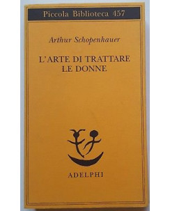 Schopenhauer: L'arte di trattare le donne ed. Adelphi A12
