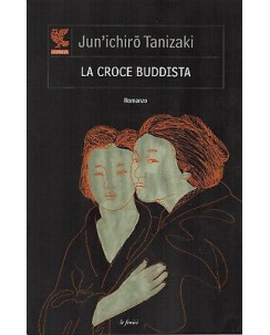 Jun'Ichiro Tanizaki:la croce buddista ed.GUANDA NUOVO sconto 50% A91