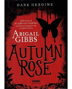 Dark Heroine:Autumn Rose Abigail Gibbs ed.Fabbri NUOVO sconto 50% A05