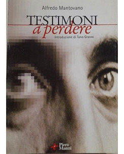 Alfredo Mantovano: Testimoni a perdere ed. Piero Manni A97