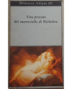 Craveri [a cura di]: Vita privata del maresciallo di Richelieu ed. Adelphi A97