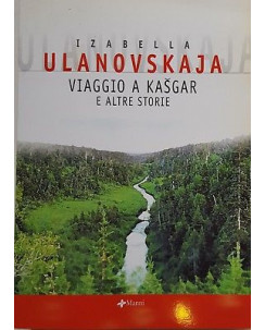 Izabella Ulanovskaja: Viaggio a Kasgar e altre storie ed. Manni A97