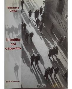 Massimo Griffo: Il balilla col cappotto ed. Helicon A97