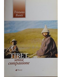 Tristano Banti: Tibet senza compassione ed. Manni A97