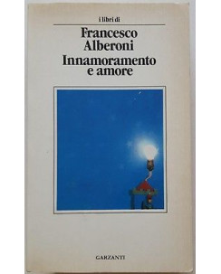 Francesco Alberoni: Innamoramento e Amore ed. Garzanti 1991 A97