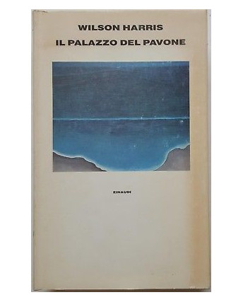 Wilson Harris: Il palazzo del pavone ed. Einaudi A41