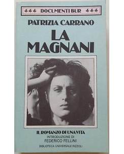 Patrizia Carrano: La Magnani [introduzione di Federico Fellini] ed. BUR A43
